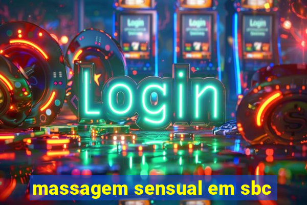 massagem sensual em sbc